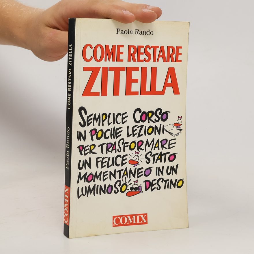 Paola Rando Come restare zitella