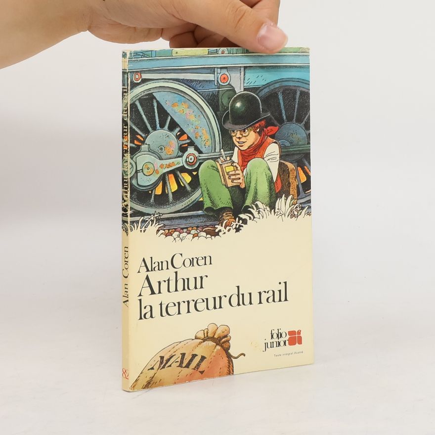 Alan Coren Arthur la terreur du rail