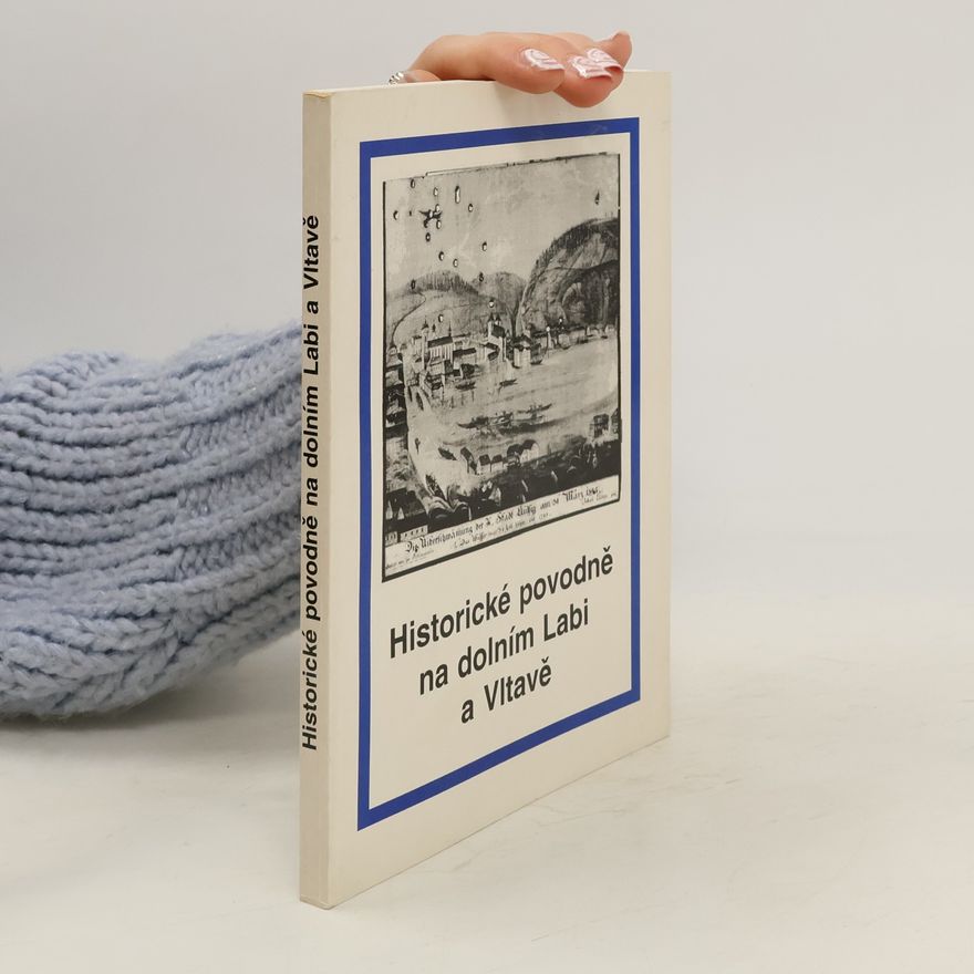 Autorenkollektiv Historické povodně na dolním Labi a Vltavě