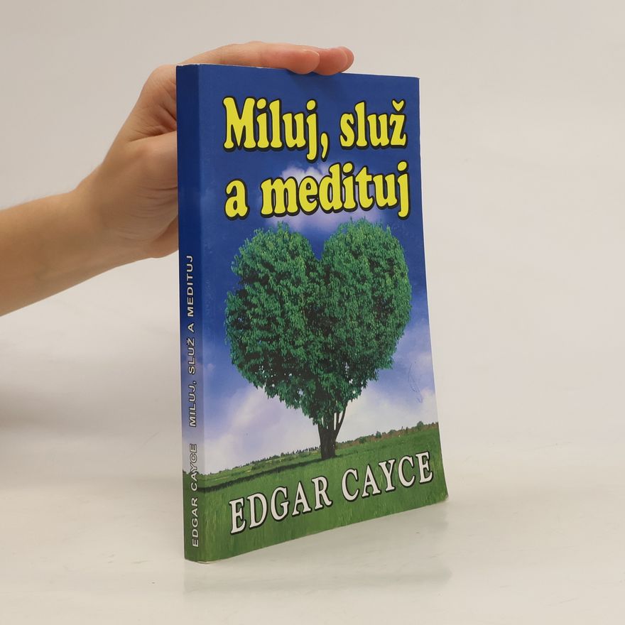 Milan Židlický Edgar Cayce: Miluj, služ a medituj