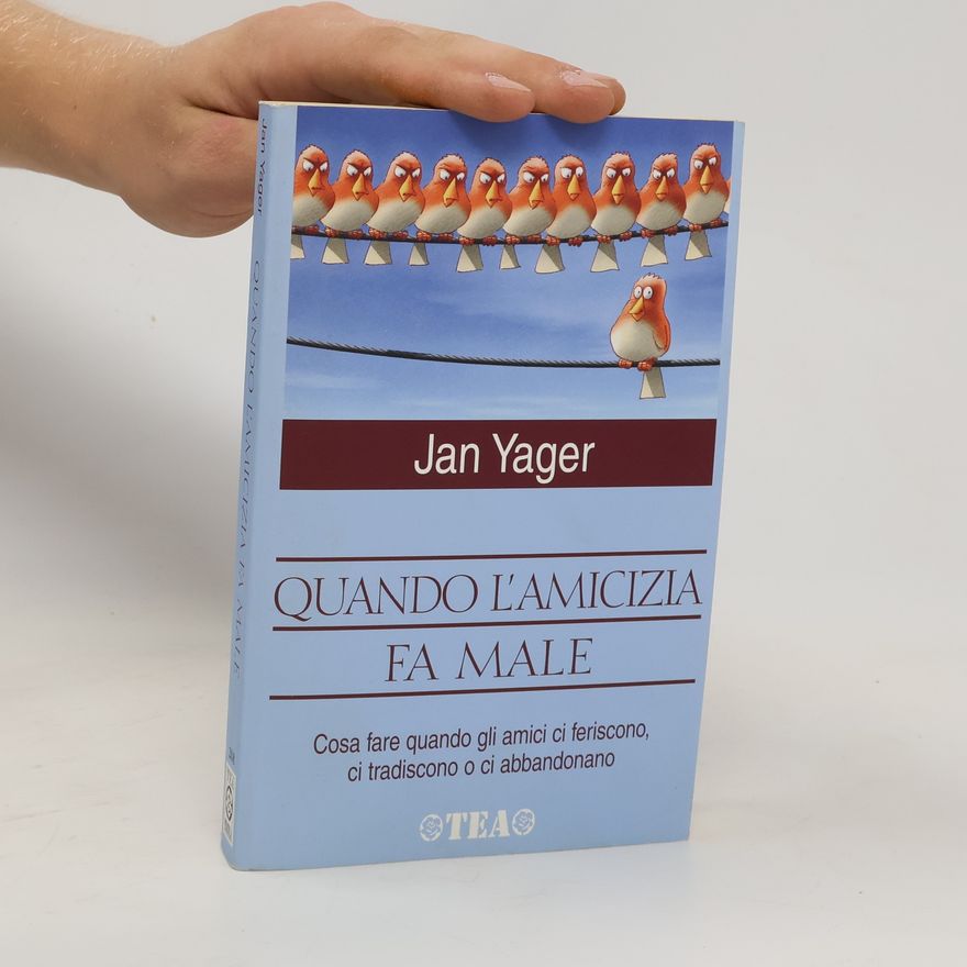 Jan Yager Quando l'amicizia fa male
