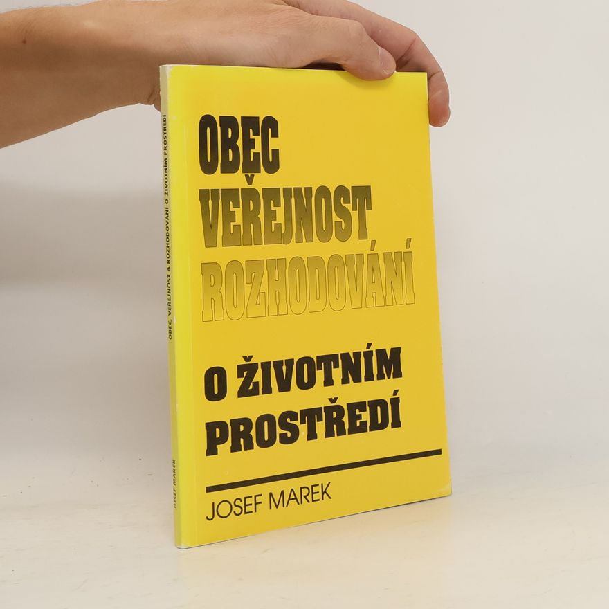 Josef Marek Obec, veřejnost a rozhodování o životním prostředí