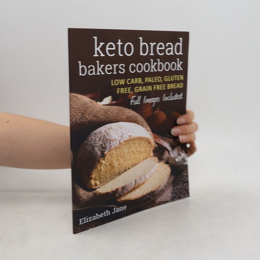 Elizabeth Jane Keto Bread Bakers Cookbook