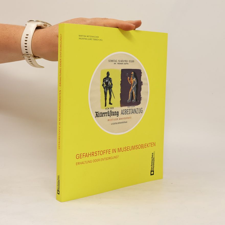 Martina Wetzenkircher Gefahrstoffe in Museumsobjekten