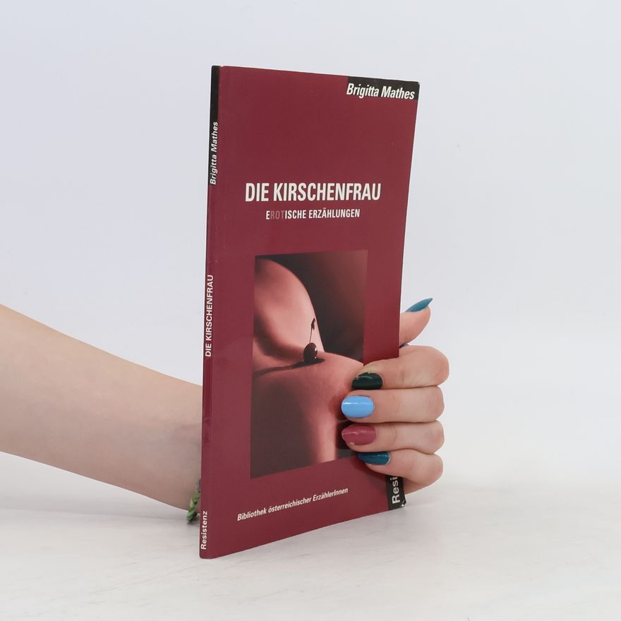 Brigitta Mathes Die Kirschenfrau