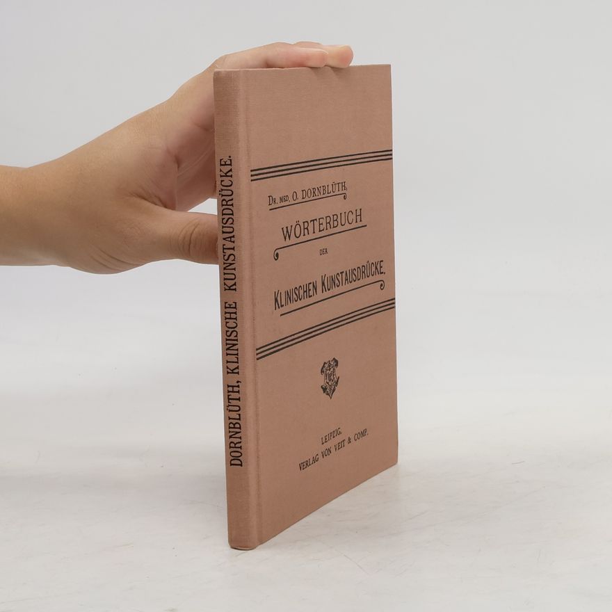 O. Dornblüth Wörterbuch der Klinischen Kunstausdrücke