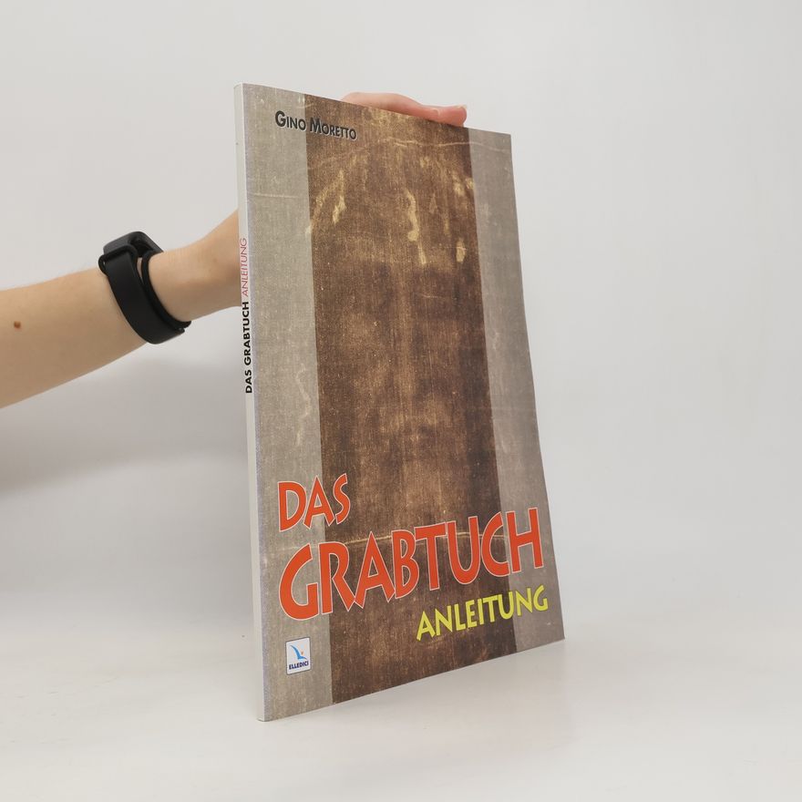 Gino Moretto Das Grabtuch. Anleitung