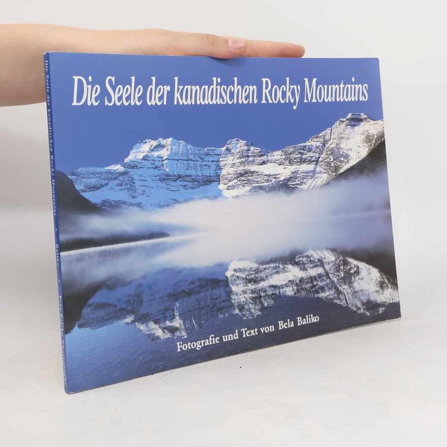 Bela Baliko Die Seele der kanadischen Rocky Mountains
