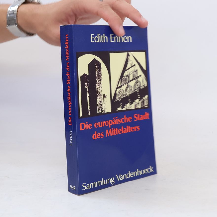 Edith Ennen Die europäische Stadt des Mittelalters
