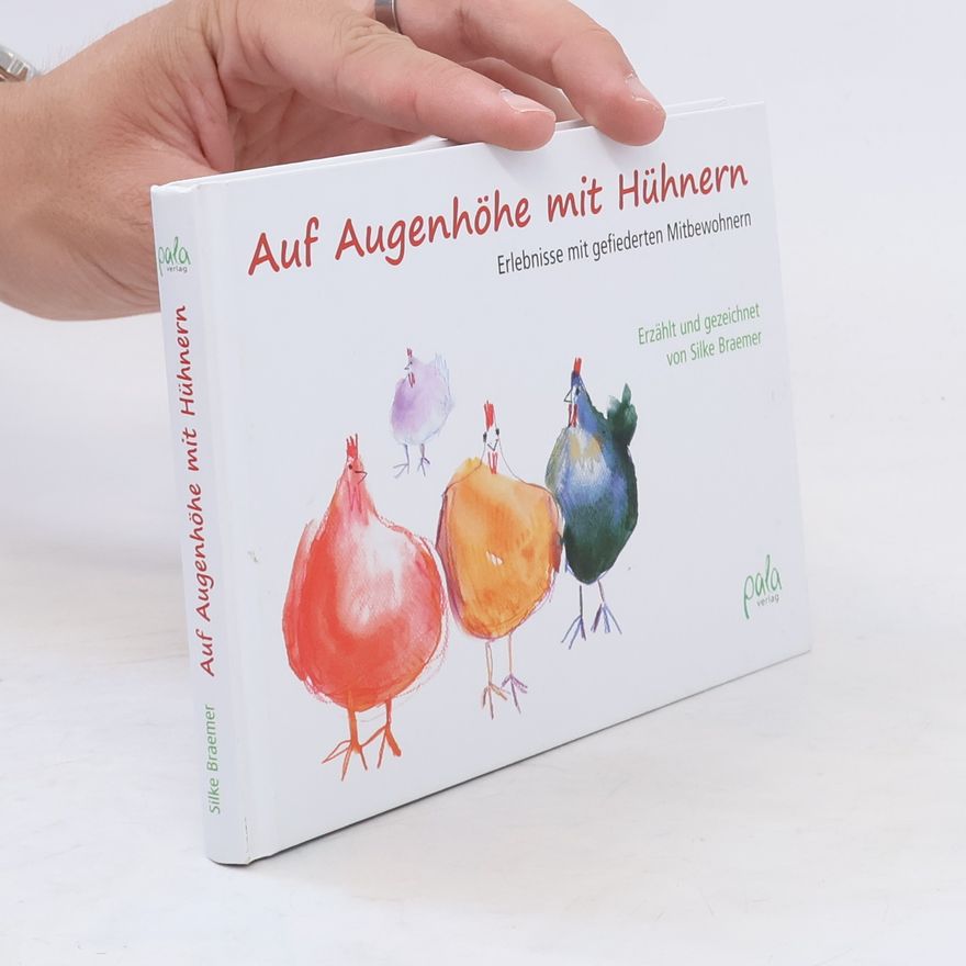 Silke Braemer Auf Augenhöhe mit Hühnern