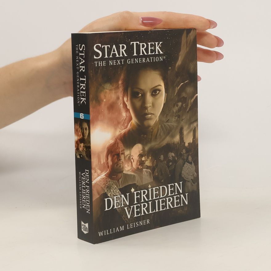 William Leisner Star Trek - The Next Generation: Den Frieden verlieren