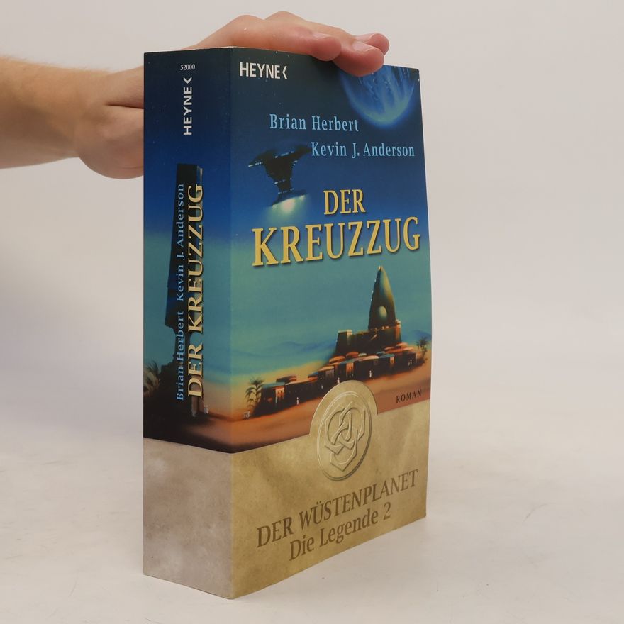 Brian Herbert Der Kreuzzug. Der Wüstenplanet - Die Legende 2