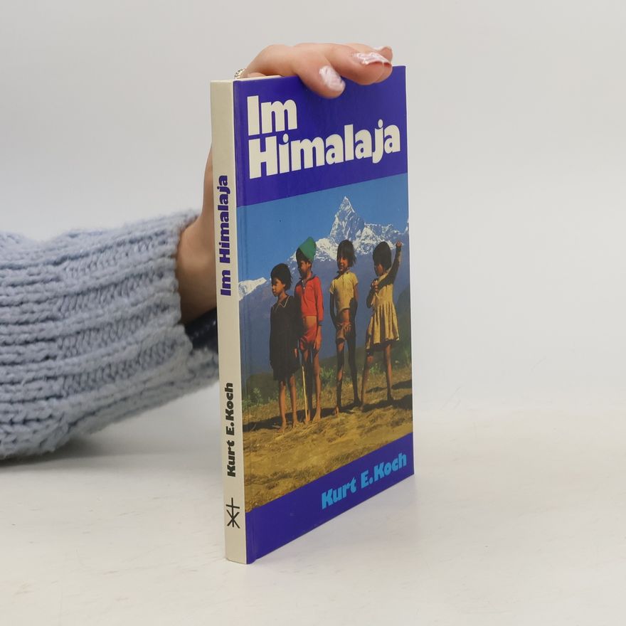 Kurt E. Koch Im Himalaja