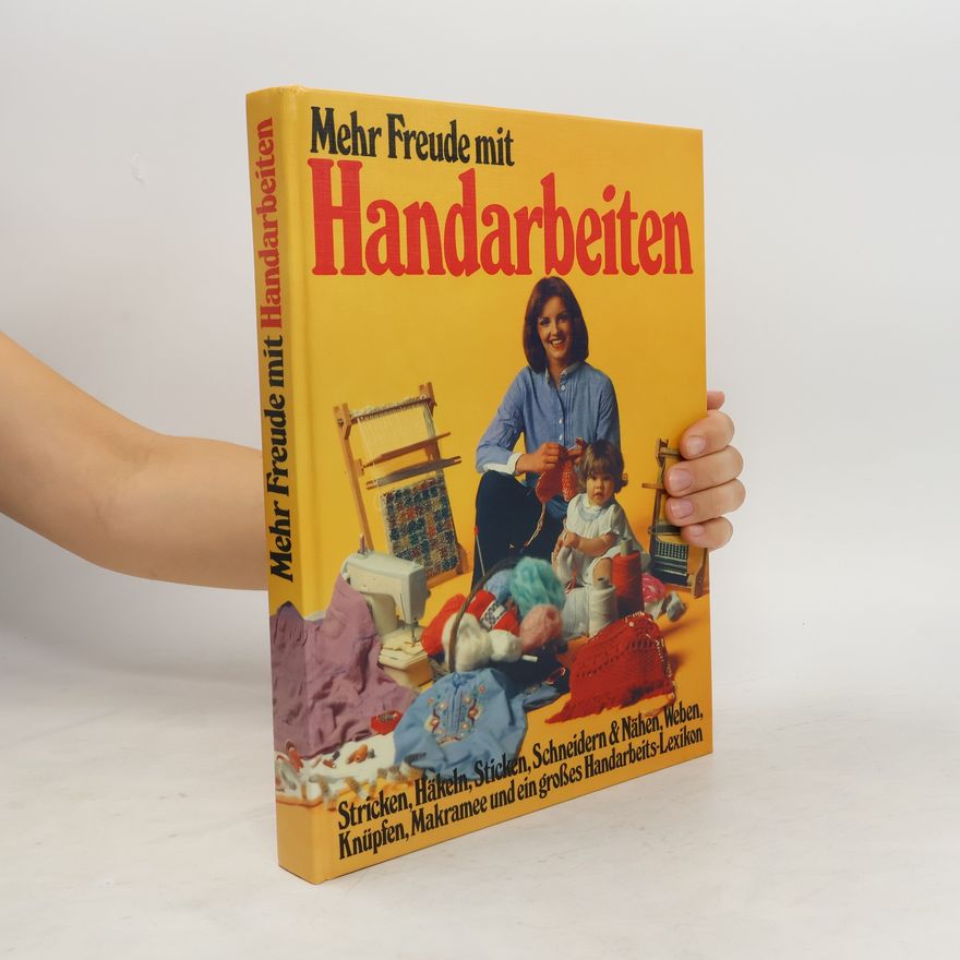 Autorenkollektiv Mehr Freude mit Handarbeiten