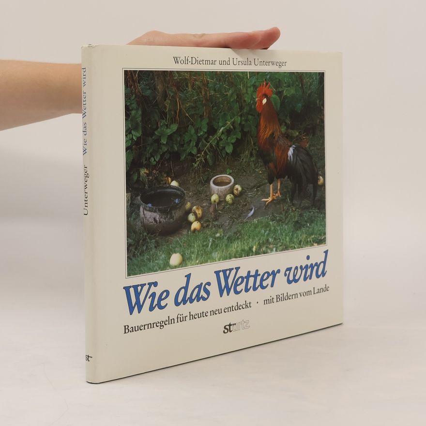 Wolf-Dietmar Unterweger Wie das Wetter wird
