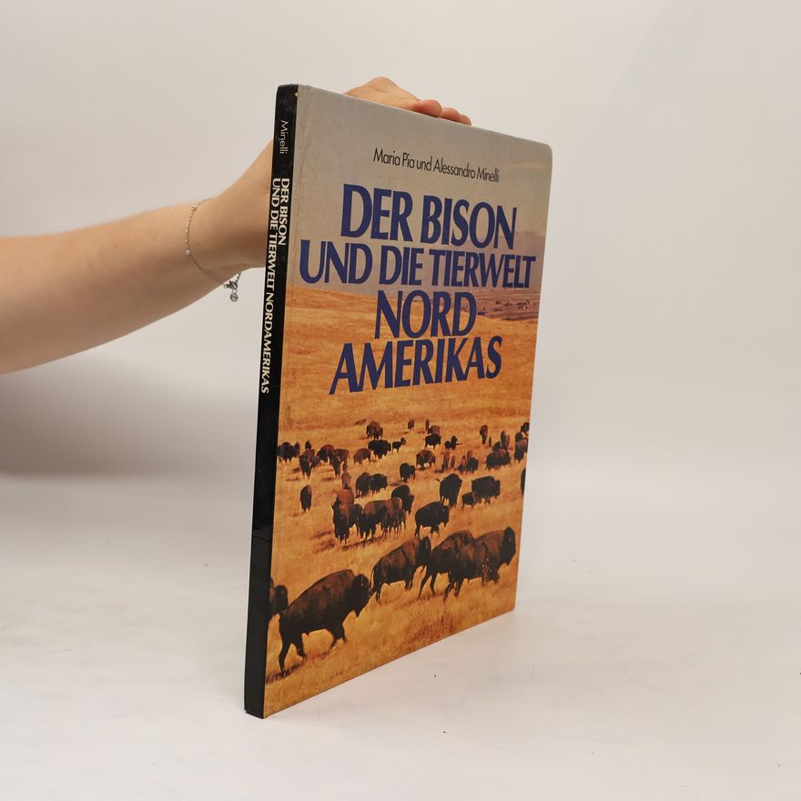 Maria Pia Minelli Der Bison und die Tierwelt Nordamerikas