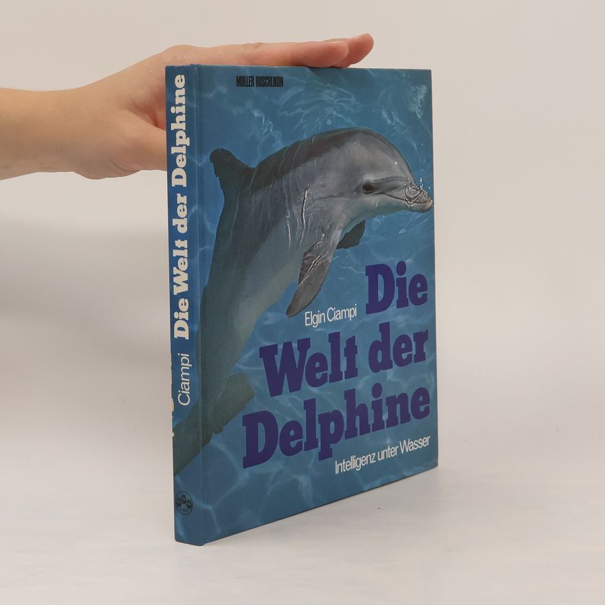 Elgin Ciampi Die Welt der Delphine