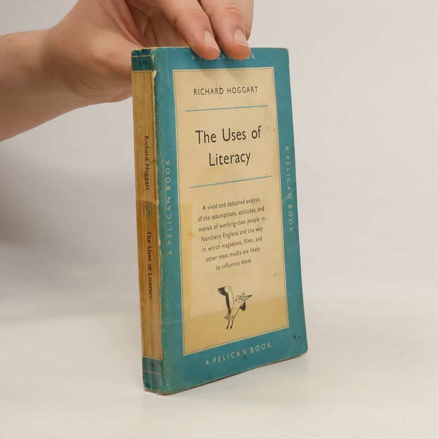 Richard Hoggart The Uses of Literacy