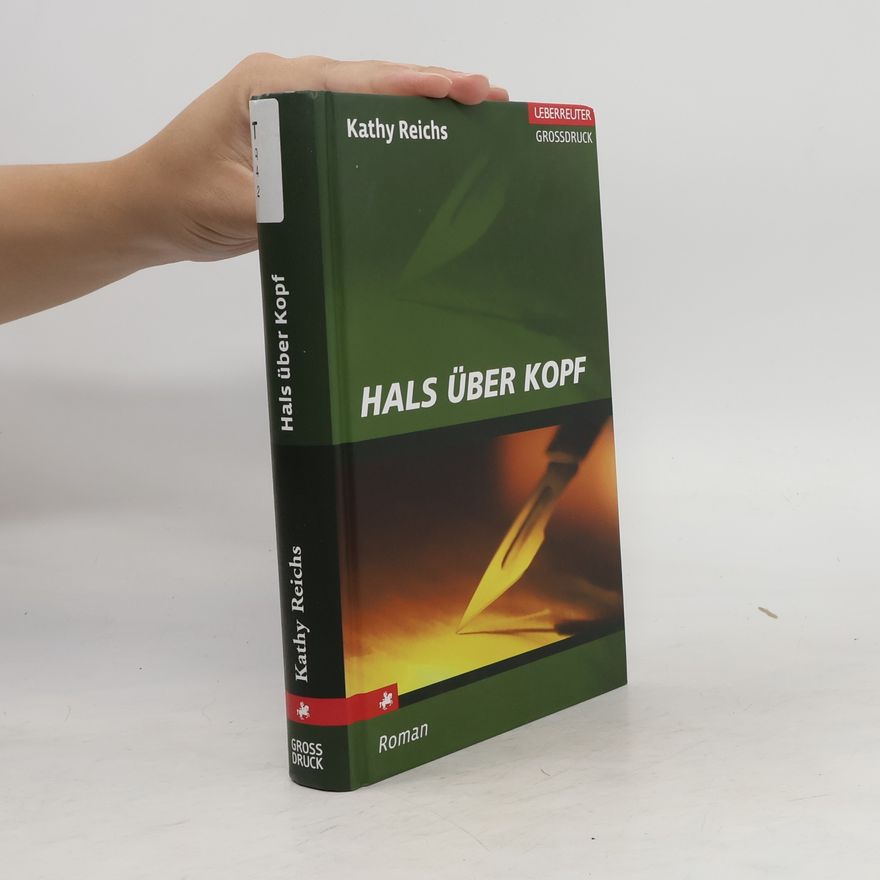 Kathy Reichs Hals über Kopf