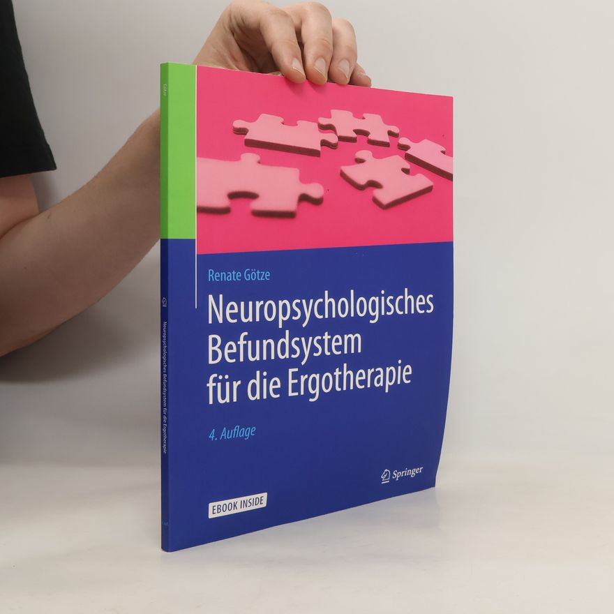 Renate Götze Neuropsychologisches Befundsystem für die Ergotherapie