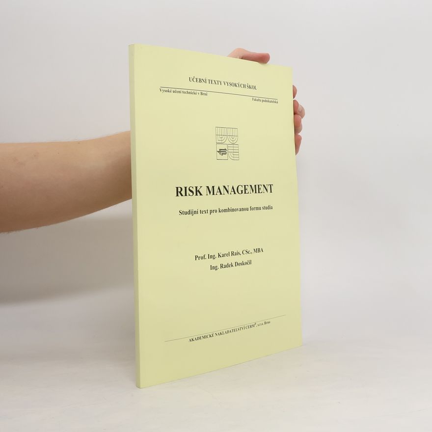 Karel Rais Risk management : studijní text pro kombinovanou formu studia