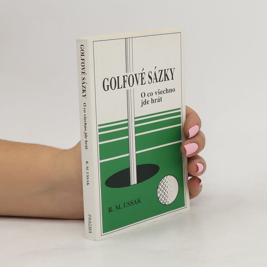 Rich M. Ussak Golfové sázky: O co všechno jde hrát