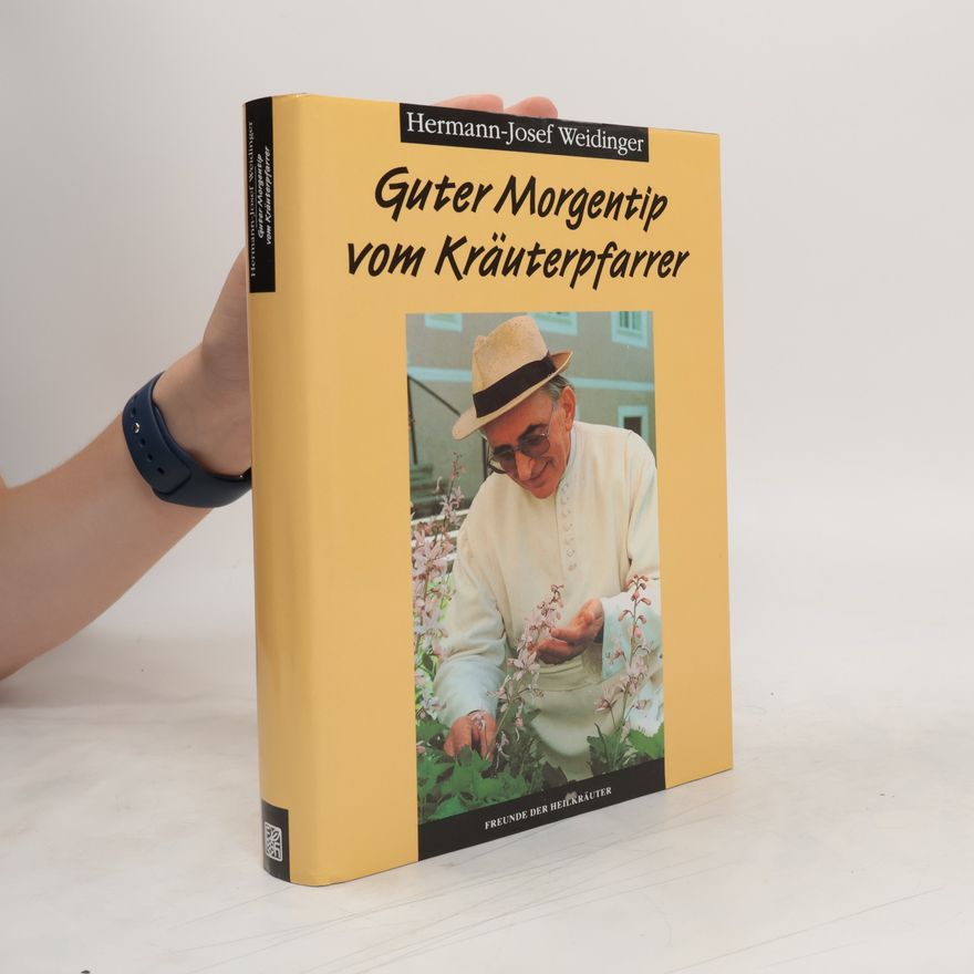 Hermann Josef Weidinger Guter Morgentip vom Kräuterpfarrer
