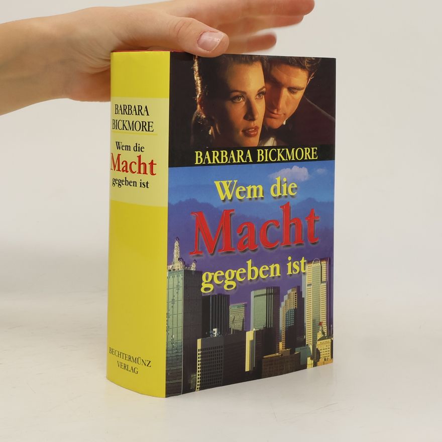 Barbara Bickmore Wem die Macht gegeben ist