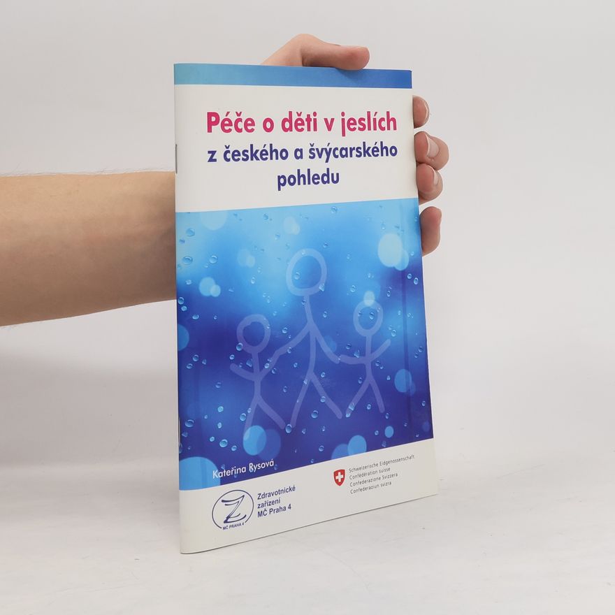 Kateřina Rysová Péče o děti v jeslích z českého a švýcarského pohledu