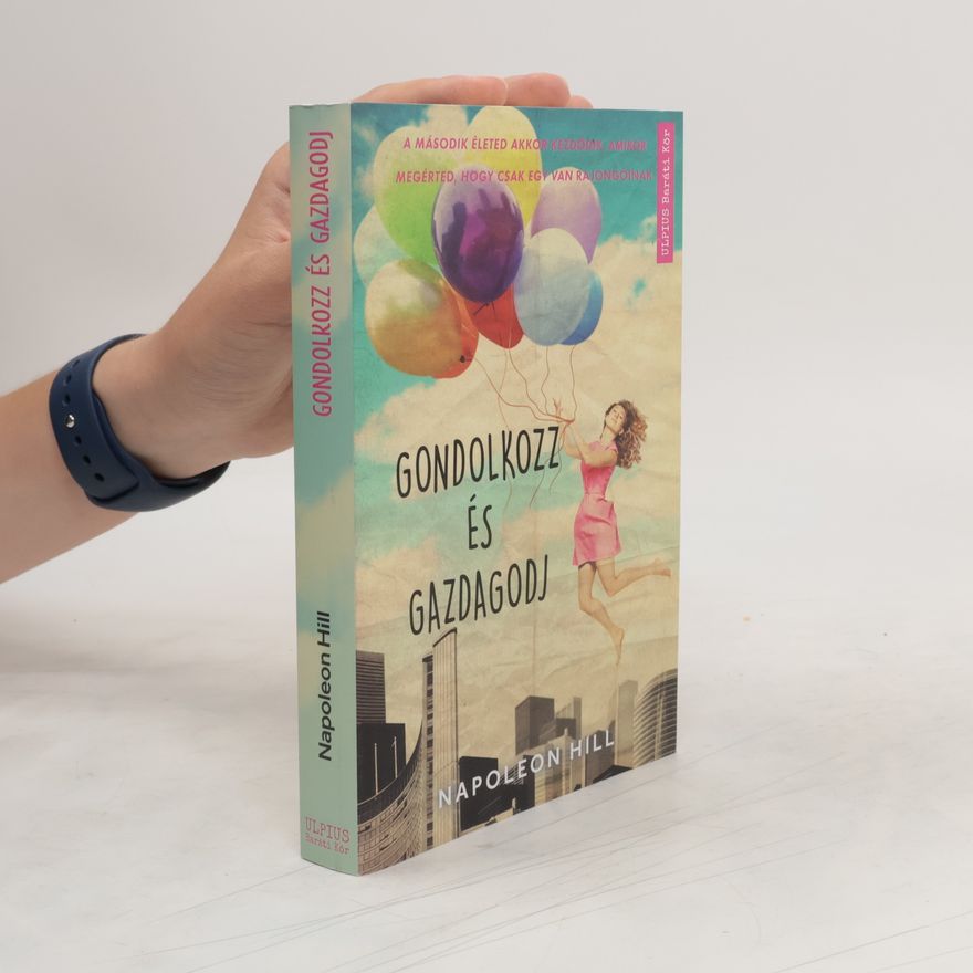 Napoleon Hill Gondolkozz és gazdagodj