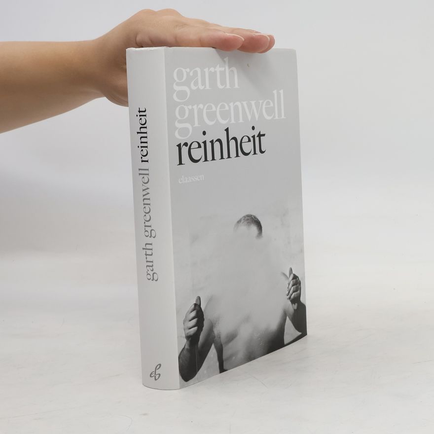 Garth Greenwell Reinheit