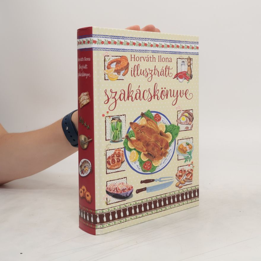 Ilona Horváth Illusztrált szakácskönyve