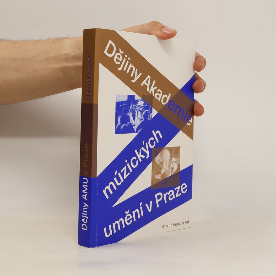 Martin Franc Dějiny Akademie múzických umění v Praze