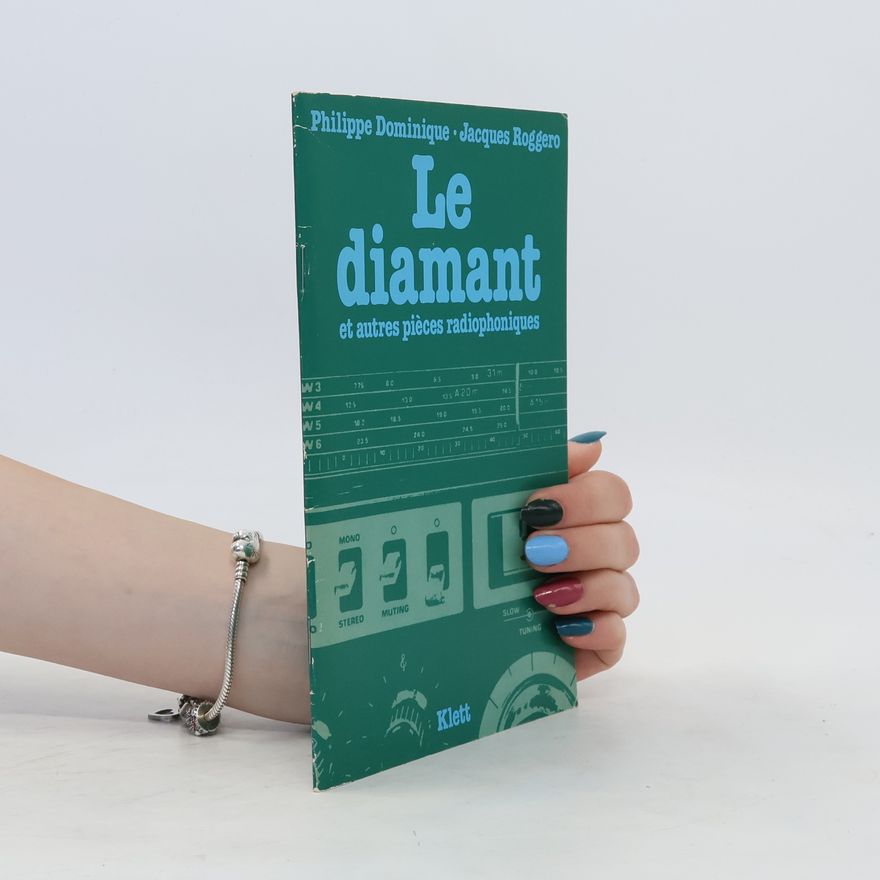 Philippe Dominique Le diamant et autres pièces radiophoniques