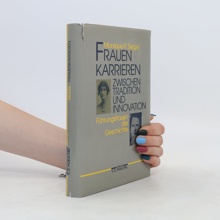 Monique R. Siegel Frauenkarrieren zwischen Tradition und Innovation
