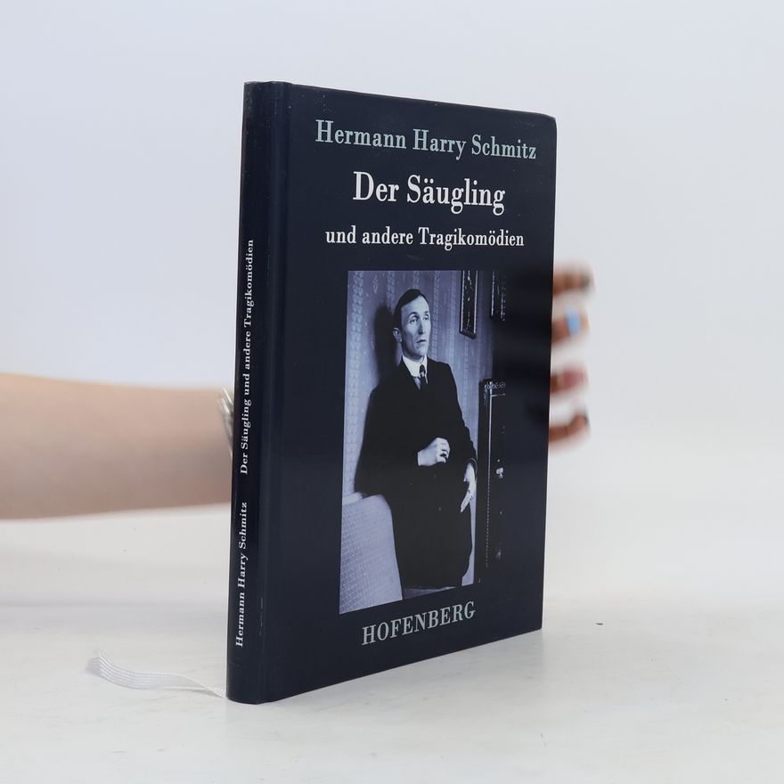 Hermann Harry Schmitz Der Säugling