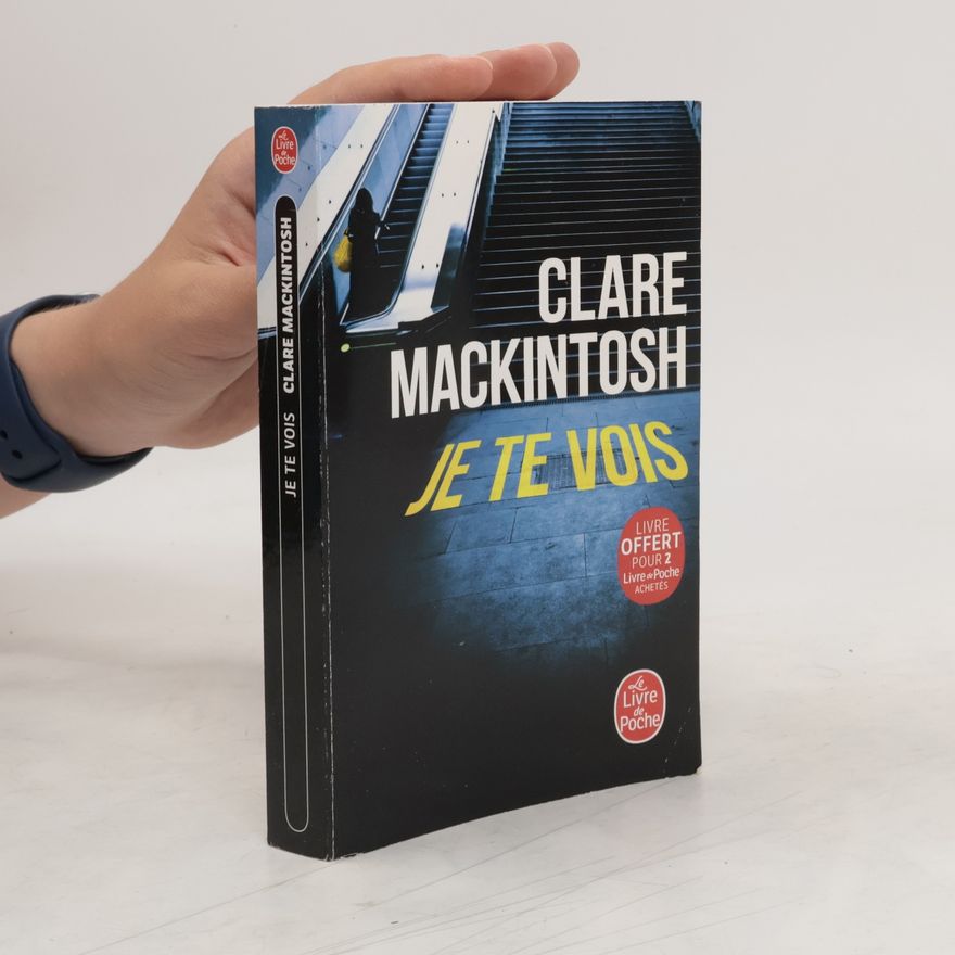 Clare Mackintosh Je te vois