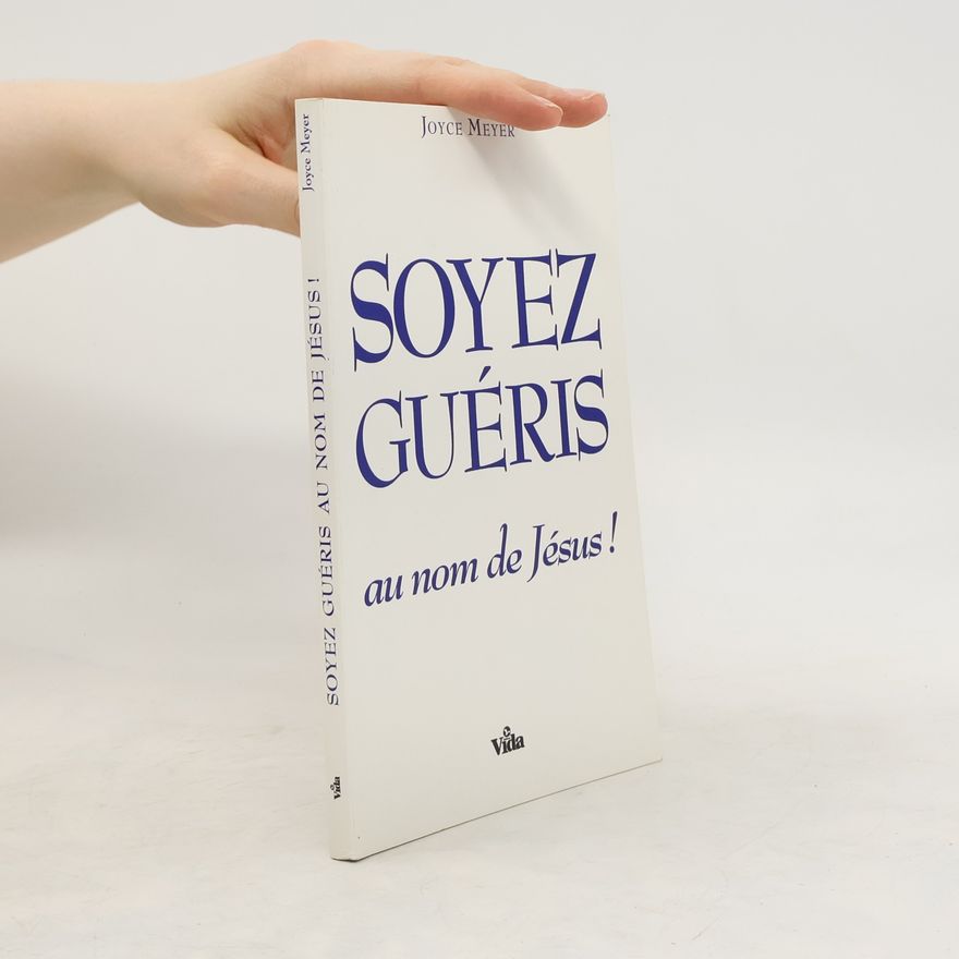 Joyce Meyer Soyez guéris au nom de Jésus !