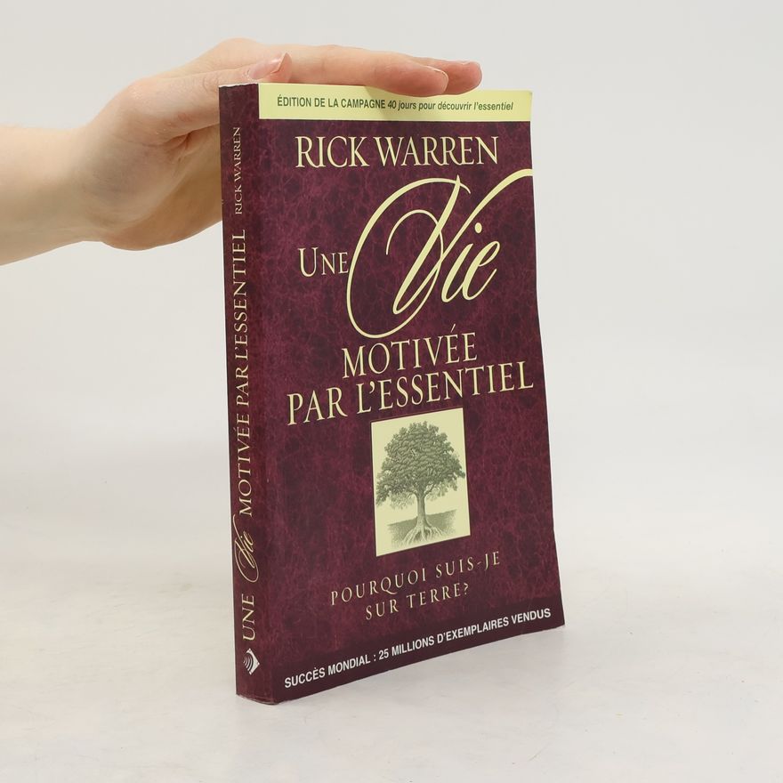 Rick Warren Une vie motivée par l'essentiel