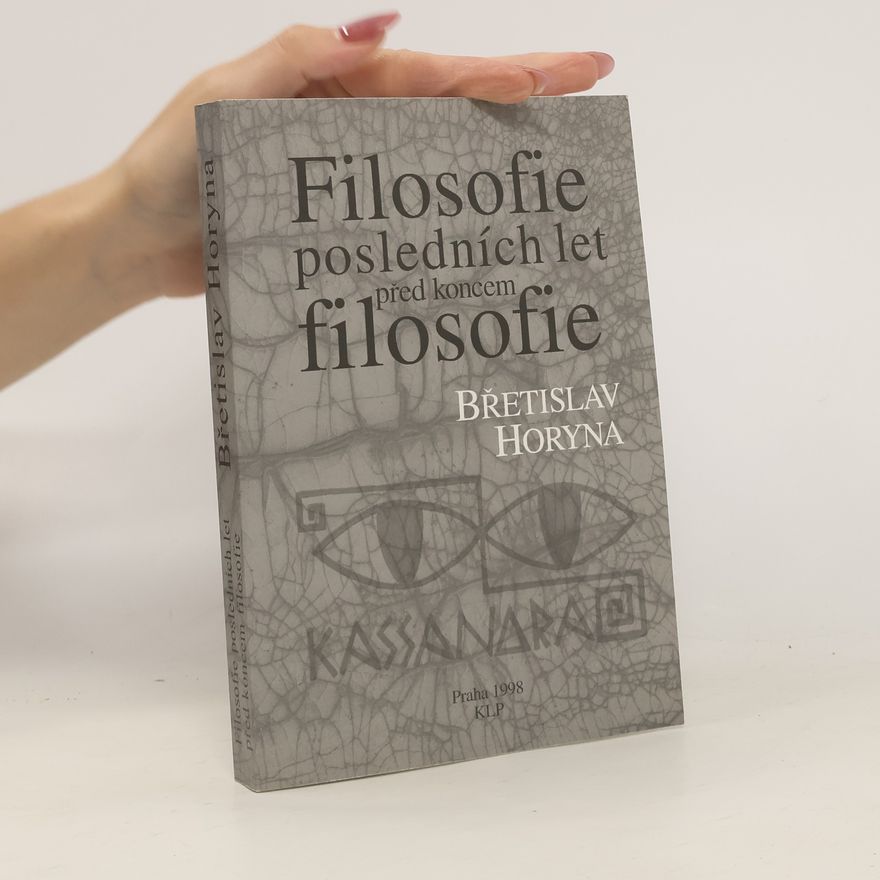 Břetislav Horyna Filosofie posledních let před koncem filosofie: Kapitoly ze současné německé filosofie