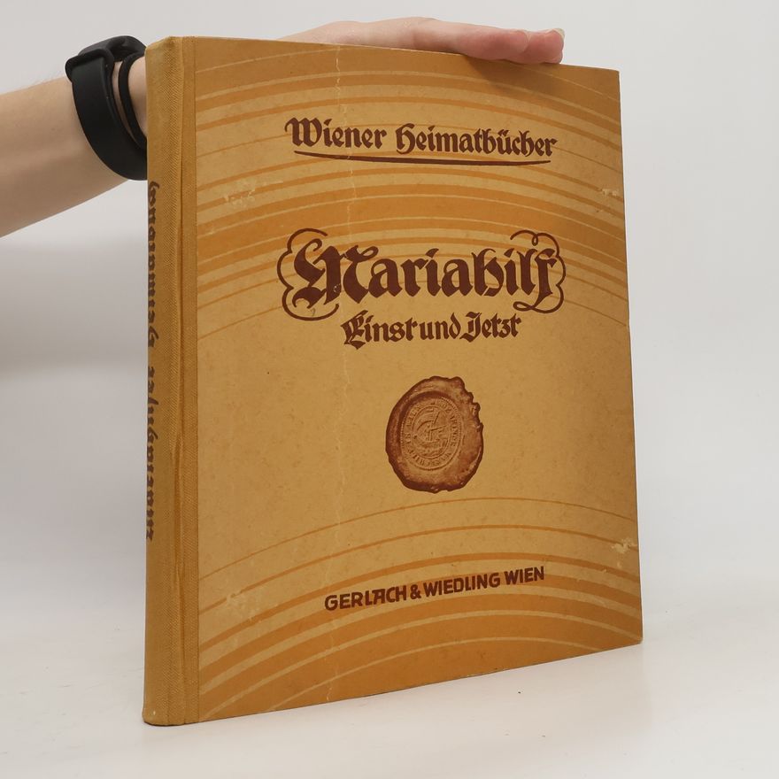 Ernest Blaschek Mariahilf einst und jetzt