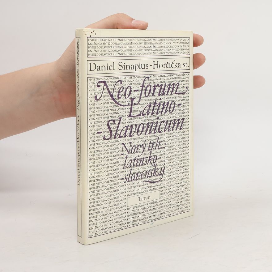 Daniel Sinapius-Horčička Neo-forum Latino-Slavonicum. Nový trh latinsko-slovenský