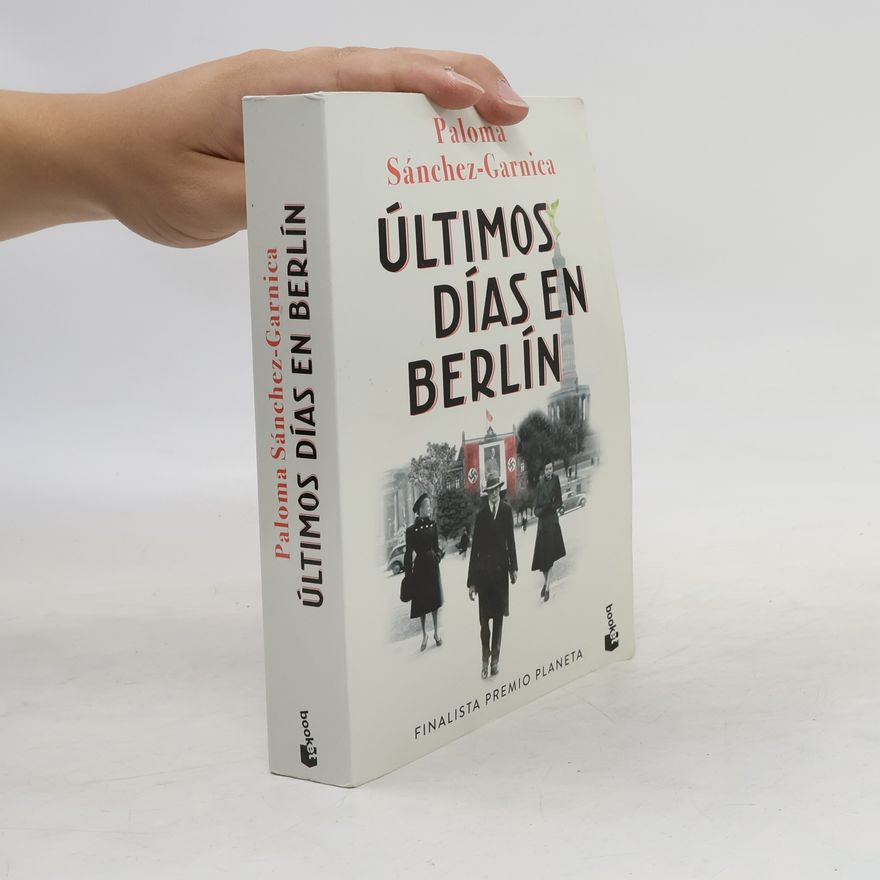 Paloma Sánchez Garnica Ultimos dias en Berlin