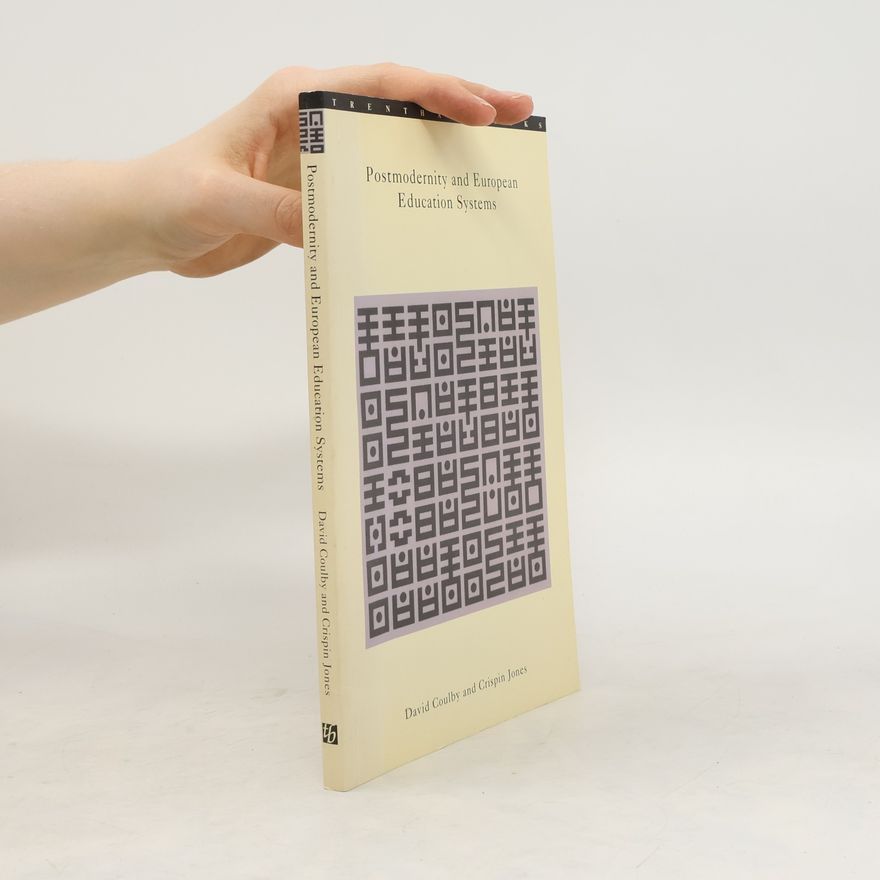 Crispin Jones Postmodernity and European Education Systems