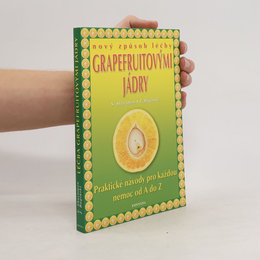 Bodo J. Baginski Extrakt z grapefruitových jader. Nový způsob léčby
