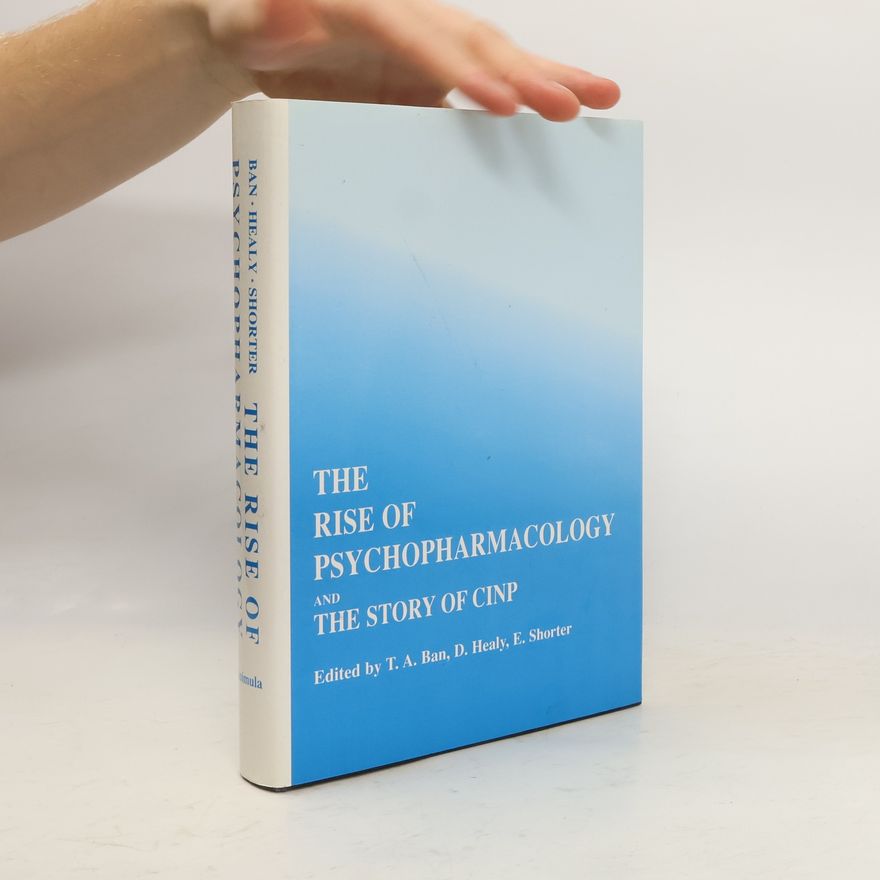 Kolektiv autorů The Rise of Psychopharmacology and the Story of CINP