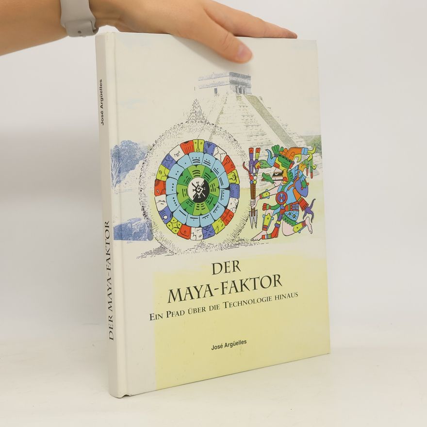 José Argüelles Der Maya-Faktor