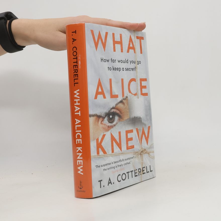 T. A. Cotterell What Alice Knew