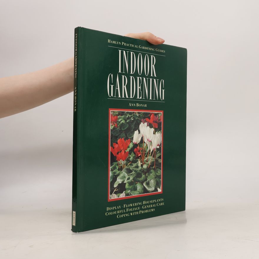 Ann Bonar Indoor Gardening
