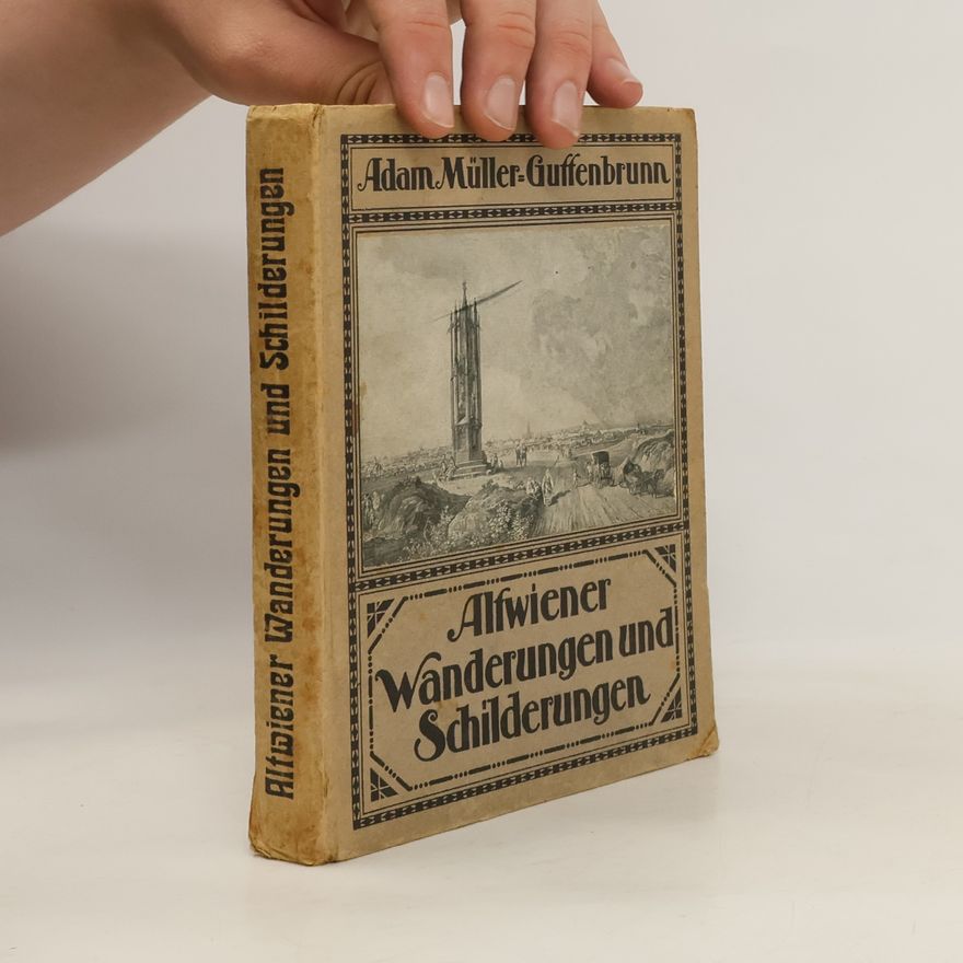 Adam Müller-Guttenbrunn Altwiener Wanderungen und Schilderungen